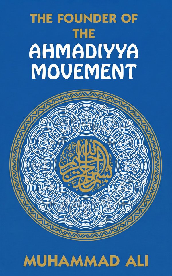 The Founder of the Ahmadiyya Movement